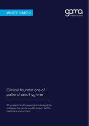 Clinical Foundations of Patient Hand Hygiene - White Paper